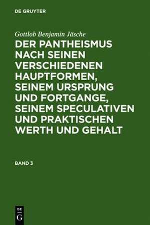 Allheit und Absolutheit oder die alte kosmotheistische Lehre des hen kai pan in ihren modernen idealistischen Hauptformen und Ausbildungsweisen de Gottlob Benjamin Jäsche