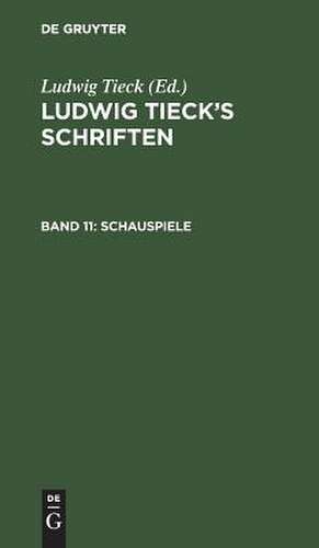 Schauspiele: Alla Moddin. Schauspiel. Carl von Berneck. Trauerspiel. Das Ungeheuer und der verzauberte Wald. Musikalisches Märchen, aus: [Schriften] Ludwig Tieck's Schriften, Bd. 11 de Ludwig Tieck