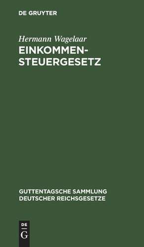 Einkommensteuergesetz: vom 27. Februar 1939 in der Fassung des Gesetzes Nr. 12 der Allierten Kontrollbehörde (Kontrollrat) vom 11. Februar 1946 ; Textausgabe mit kurzen Erläuterungen de Hermann Wagelaar