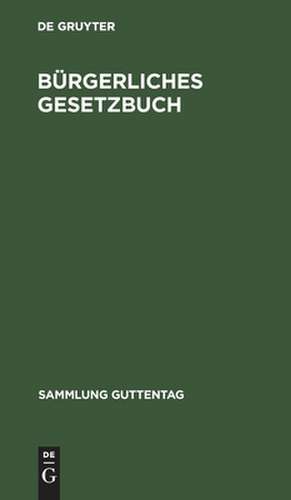 Bürgerliches Gesetzbuch: nebst Einführungsgesetz. Vom 18. August 1896 mit Berücksichtigung der bis 1. Januar 1925 ergangenen Abänd. Textausg. mit ausführl. Sachreg.