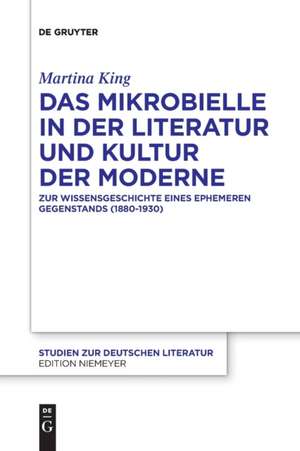 Das Mikrobielle in der Literatur und Kultur der Moderne de Martina King