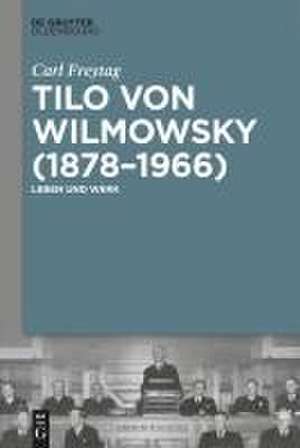 Tilo von Wilmowsky (1878-1966) de Carl Freytag