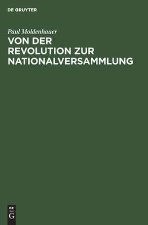 Von der Revolution zur Nationalversammlung: die Frage der rheinisch-westfälischen RepuSik de Paul Moldenhauer