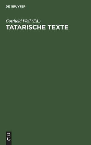 Tatarische Texte: nach den in der Lautabteilung der Staatsbibliothek befindlichen Originalplatten de Gotthold Weil