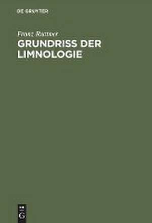 Grundriß der Limnologie: (Hydrobiologie des Süßwassers) de Franz Ruttner