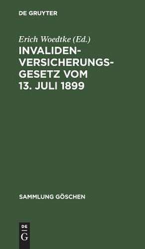 Invalidenversicherungsgesetz: vom 13. Juli 1899 in der Fassung der Bekanntmachung vom 19. Juli 1899 ; Text-Ausgabe mit Anmerkungen und Sachregister de Erich Woedtke