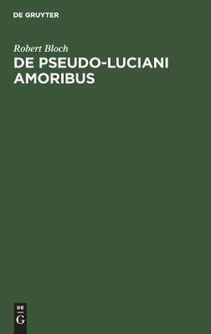 De Pseudo-Luciani Amoribus de Robert Bloch