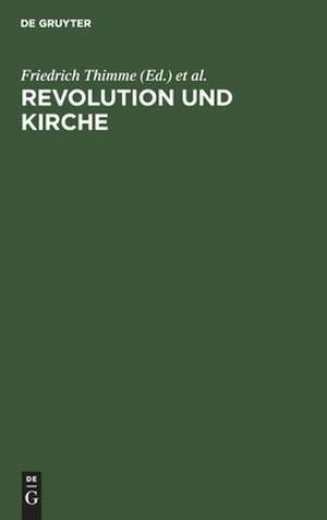 Revolution und Kirche: zur Neuordnung des Kirchenwesens im deutschen Volksstaat de Friedrich Thimme