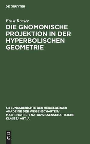 Die gnomonische Projektion in der hyperbolischen Geometrie de Ernst Roeser