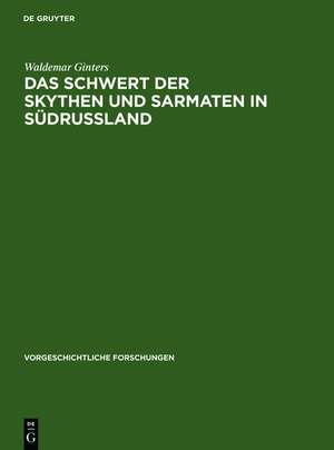 Das Schwert der Skythen und Sarmaten in Südrussland de Waldemar Ginters