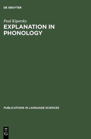 Explanation in Phonology de Paul Kiparsky