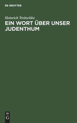 Ein Wort über unser Judenthum de Heinrich Treitschke