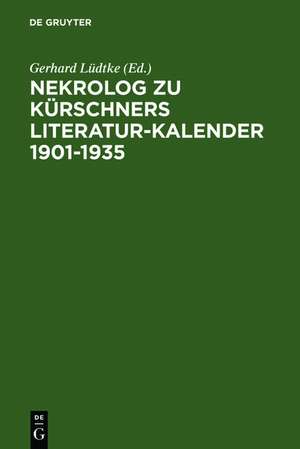 Nekrolog zu Kürschners Literatur-Kalender 1901-1935 de Gerhard Lüdtke