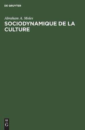 Sociodynamique de la culture de Abraham Antoine Moles