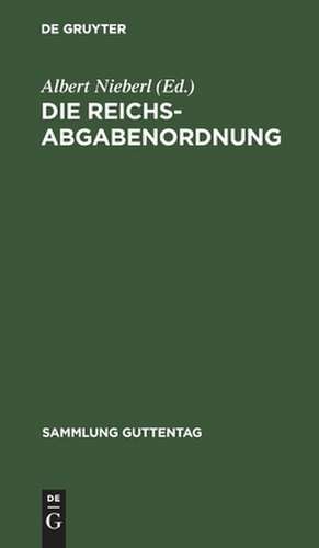 Die Reichsabgabenordnung: für die Praxis erläutert de Albert Nieberl