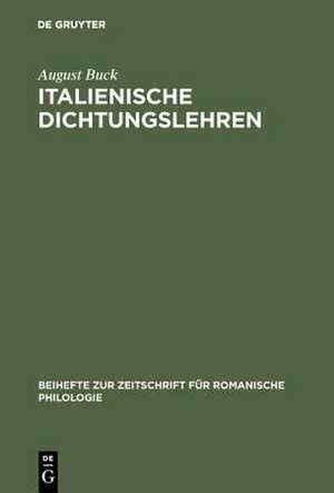 Italienische Dichtungslehren: vom Mittelalter bis zum Ausgang der Renaissance de August Buck