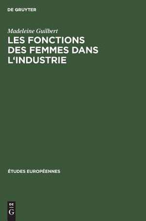 Les fonctions des femmes dans l'industrie de Madeleine Guilbert