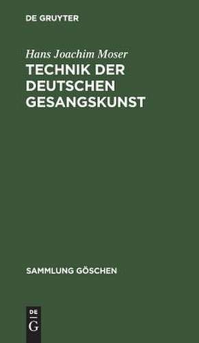 Technik der deutschen Gesangskunst de Hans Joachim Moser