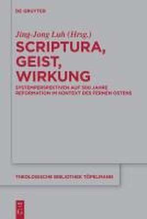 Scriptura, Geist, Wirkung de Jing-Jong Luh