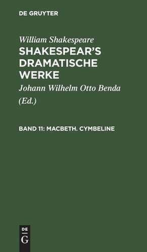 Macbeth. Cymbeline: aus: [Dramatische Werke] Shakespear's dramatische Werke, Bd. 11 de William Shakespear