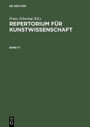 Repertorium für Kunstwissenschaft. Band 17 de Henry Thode