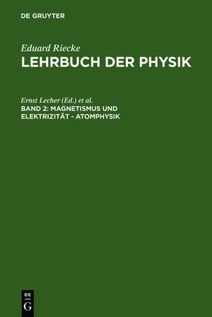 Magnetismus und Elektrizität - Atomphysik de Ernst Lecher