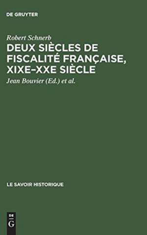 Deux siècles de fiscalité française, XIXe-XXe siècle: histoire, économie, politique de Jean Bouvier