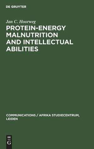 Protein-energy malnutrition and intellectual abilities: A study of teen-age Ugandan children de Jan C. Hoorweg