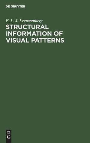 Structural information of visual patterns: an efficient coding system in perception de Emanuel Laurens Jan Leeuwenberg