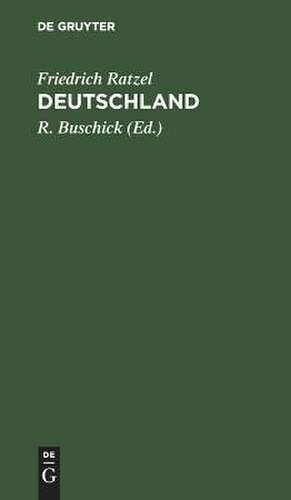 Deutschland: Einführung in die Heimatkunde de Friedrich Ratzel