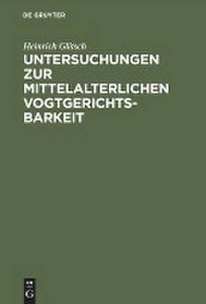 Untersuchungen zur mittelalterlichen Vogtgerichtsbarkeit de Heinrich Glitsch