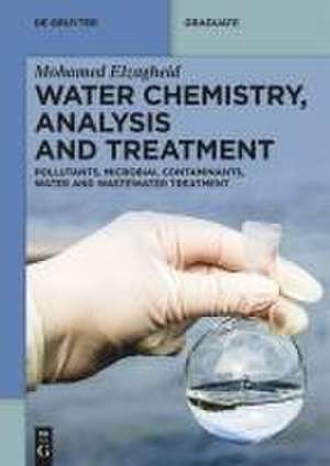 Water Chemistry, Analysis and Treatment de Mohamed Elzagheid