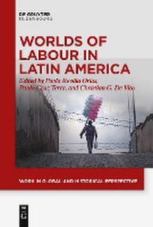 Worlds of Labour in Latin America de Paola Revilla Orías