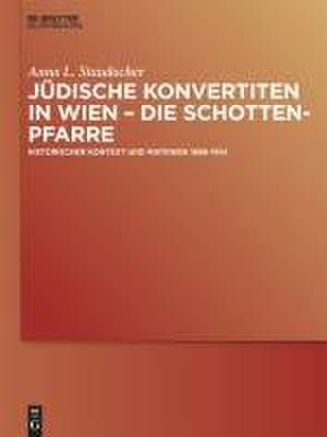 Jüdische Konvertiten in Wien - die Schottenpfarre de Anna L. Staudacher