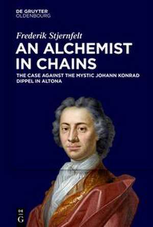 An Alchemist in Chains de Frederik Stjernfelt
