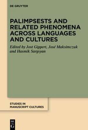 Palimpsests and Related Phenomena across Languages and Cultures de Jost Gippert