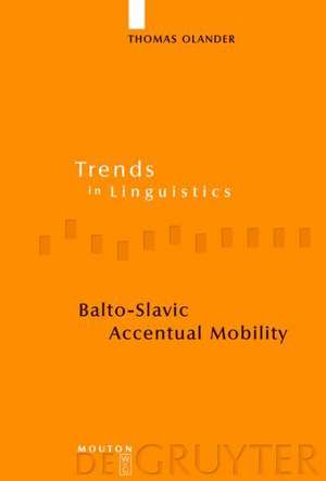 Balto-Slavic Accentual Mobility de Thomas Olander