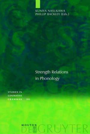 Strength Relations in Phonology de Kuniya Nasukawa