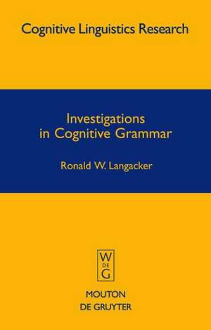 Investigations in Cognitive Grammar de Ronald W. Langacker