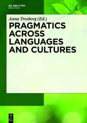 Pragmatics across Languages and Cultures de Anna Trosborg