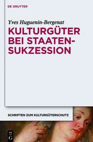 Kulturgüter bei Staatensukzession: Die internationalen Verträge Österreichs nach dem Zerfall der österreichisch-ungarischen Monarchie im Spiegel des aktuellen Völkerrechts de Yves Huguenin-Bergenat