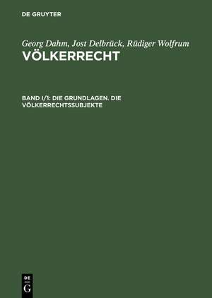 Die Grundlagen. Die Völkerrechtssubjekte de Georg Dahm