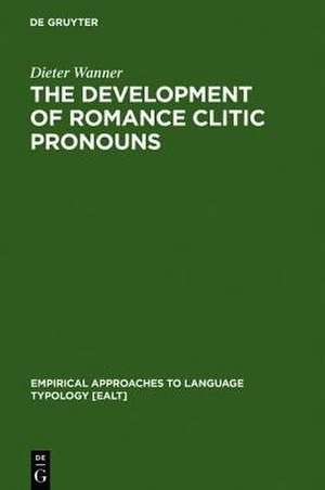 The Development of Romance Clitic Pronouns: From Latin to Old Romance de Dieter Wanner