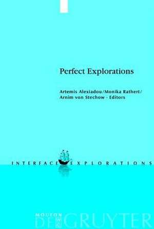 Perfect Explorations de Artemis Alexiadou