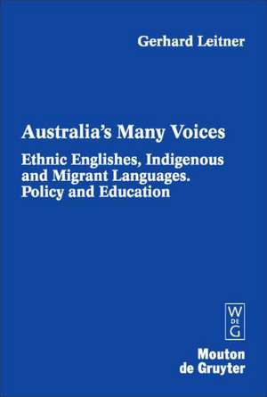 Ethnic Englishes, Indigenous and Migrant Languages: Policy and Education de Gerhard Leitner