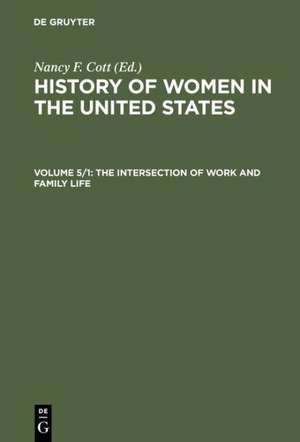 The Intersection of Work and Family Life de Nancy F. Cott