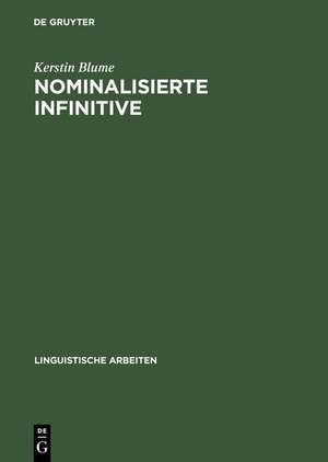 Nominalisierte Infinitive: Eine empirisch basierte Studie zum Deutschen de Kerstin Blume