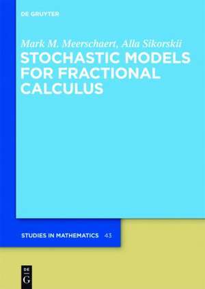 Stochastic Models for Fractional Calculus de Mark M. Meerschaert