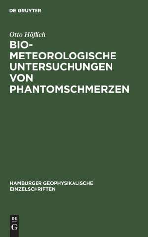 Biometeorologische Untersuchungen von Phantomschmerzen de Otto Höflich