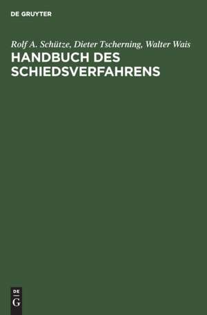 Handbuch des Schiedsverfahrens de Rolf A. Schütze